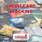 Credit Card Stacking: How to Maximize Rewards in Canada