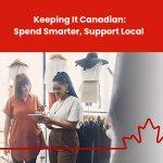 Buying Local, Earning Global: How to Support Canadian Businesses and Still Earn Big Rewards