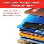 How Everyday Canadians Are Stacking Credit Card Rewards with Rebates Like a Pro
