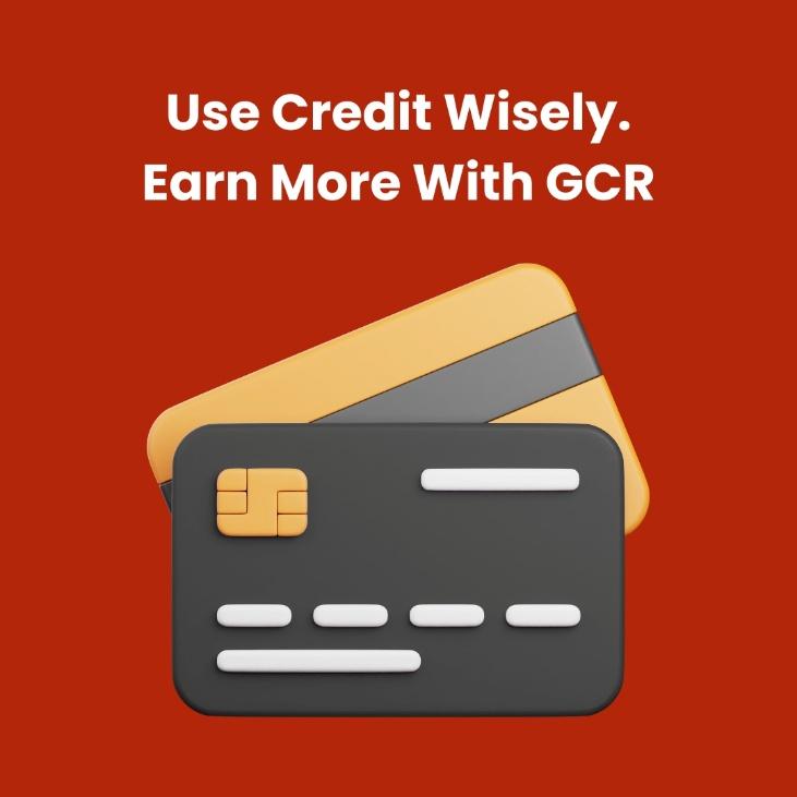 Illustration of a credit card with the text "Use Credit Wisely. Earn More with GCR”, representing GCR’s approach to responsible credit use and cash back rewards in Canada.