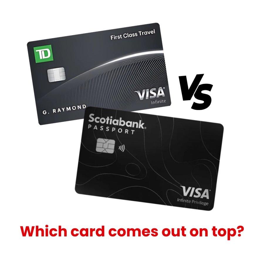 TD First Class Travel® Visa Infinite and the Scotiabank Passport® Visa Infinite credit cards side by side